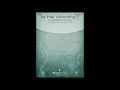 Is He Worthy? by Andrew Peterson & Ben Shive | SATB Choir | Arr. Heather Sorenson