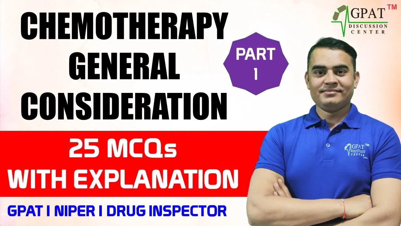 CHEMOTHERAPY GENERAL CONSIDERATION MCQs WITH EXPLANATION (PART-1) | GPAT | NIPER | DRUG INSPECTOR |