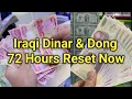 Breaking News iraqi Dinar Vietnamese Dong 72 Hours Reset Now It s Happening Iraqi Dinar News