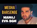 Download Lagu Manoj Evil BGM - Megha Barsenge | Ep 31