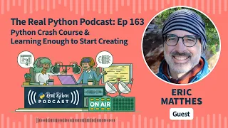 Python Crash Course Learning Enough to Start Creating Real Python Podcast