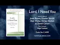 Download Lagu Lord, I Need You - Reeves, Stanfill, Maher, Nockels \u0026 Carson/Arr. Lloyd Larson