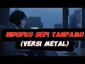 Download Lagu NEW SYCLON-HIDUPKU SEPI TANPAMU [ COVER VERSI METAL ]