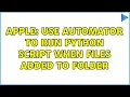 Apple Use Automator to run Python script when files added to folder