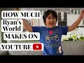 How much Ryan s World makes on Youtube