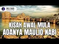 Download Lagu KISAH LENGKAP AWAL MULA ADANYA PERINGATAN MAULID NABI MUHAMMAD SAW