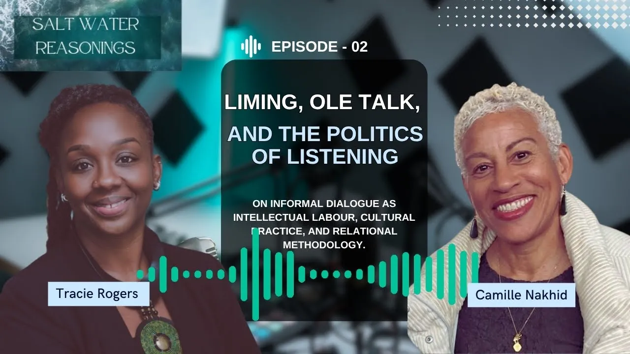 Liming, Ole Talk & Politics of Listening | Professor Camille Nakhid
