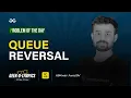 Problem of The Day 2023 Queue Reversal Abhinav Awasthi