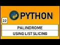 Palindrome program using list and string slicing and list