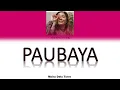 Moira Dela Torre- Paubaya | Tagalog and English Lyrics