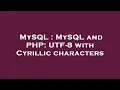 MySQL MySQL and PHP UTF-8 with Cyrillic characters