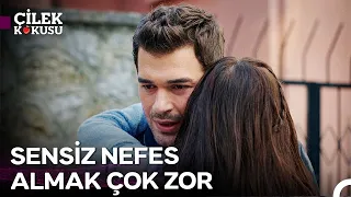 Aşkı İçin Her Şeyi Göze Alan Burak Yapmışlar - Çilek Kokusu