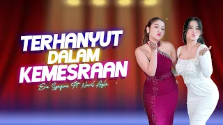 TERHANYUT DALAM KEMESRAAN ~ Era Syaqira ft Nuril Ayla  ||  Official Live Music