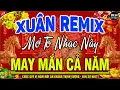 Lagu Ca Nhạc Xuân Remix Chào Mừng Xuân Bính Ngọ 2026-Nhạc Tết 2026 Remix Hay Nhất CỰC BỐC \u0026 SÔI ĐỘNG NHẤT