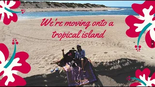 We’re moving onto a tropical island… while waiting for Cozzy’s CANCER liver OP