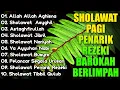 Download Lagu SHOLAWAT PAGI PEMBUKA REZEKI SHOLAWAT TERBARU 2025 - SHOLAWAT JIBRIL PEMBUKA REJEKI,SHOLAWAT NARIYAH