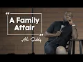 A Family Affair Ali Siddiq Stand Up Comedy
