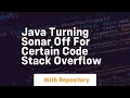 java turning sonar off for certain code stack overflow