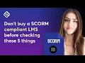 SCORM Compliant LMS 5 things to check before you buy