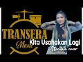 Download Lagu Kita Usakan Lagi _ Itta Citata  (Cover)   Transera Band