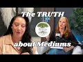 The Truth About Mediums That Nobody Talks About