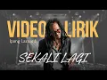 Download Lagu IPANG LAZUARDI - SEKALI LAGI (LYRIC VIDEO) LIRIK LAGU TRENDING TERBARU