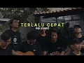 Download Lagu Terlalu cepat-isqi hijri (cover) by scalavacoustic cocok buat story wa ambyar