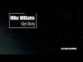 Mike Williams - Get Dirty
