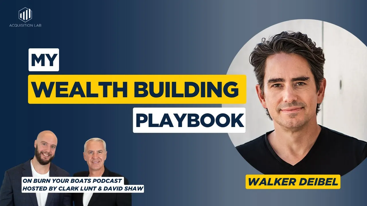 Buy a Business, Build a Portfolio | Walker Deibel on Burn Your Boats Podcast