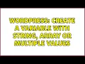Wordpress Create a variable with string array or multiple values