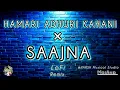 Download Lagu Hamari Adhuri Kahani × Saajna | Nostalgic MASH-UP | Lo-Fi Remix | 
