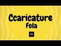Fola - Caricature (Lyrics) | Romantic Love Song