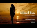 DJ Maretimo - Island Sun - The Sounds Of A Secret Island (Full Album) HD, 2019, Chill Cafe Sounds