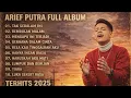 Lagu ARIEF PUTRA FULL ALBUM TERHITS 2025 | Lagu Galau Paling Enak Didengar 🎶