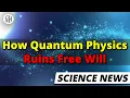 Plot Twist! Quantum Physics Prevents Free Will, Physicists Show