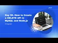 Day 56 How to Create a DELETE API in MySQL and Node