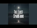 Lagu The First Spark our
