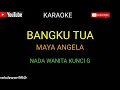 BANGKU TUA || MAYA ANGELA || KARAOKE || COVER - KUNCI G