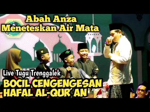 Download MP3 ABAH ANZA MENETESKAN AIR MATA BOCIL TRENGGALEK HAFAL AL-QUR'AN.