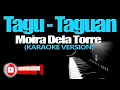 TAGU-TAGUAN - Moira Dela Torre (KARAOKE VERSION)