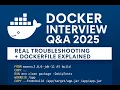 Docker Interview Questions and Answers 2025 Real-Time Troubleshooting Dockerfile Explained