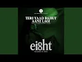 Download Lagu Teri Yaad Bahut Aane Lagi (From “Eight: The Power of Shani”)