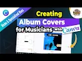 Download Lagu Creating Stunning Album Covers with Canva: Step by Step Guide for Musicians!