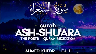 Surah Ash Shu Ara سورة الشعراء أحمد خضر Ahmed Khedr Soothing Quran Recitation 4K  Surah Ash Shu Ara سورة الشعراء أحمد خضر Ahmed Khedr Soothing Quran Recitation 4K
