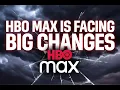 HBO Max is Facing Big Changes