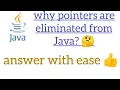 Java interview Questions Why pointers are eliminated from java