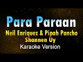 Lagu PARA PARAAN - Neil Enriquez, Pipah Pancho \u0026 Shannen Uy |MASHUP| (KARAOKE/Instrumental)