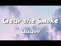 Quavo - Clear the Smoke (Lyrics)
