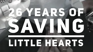 26 Years of Saving Little Hearts ♥️