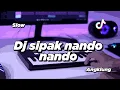 Download Lagu DJ SIPAK NANDO NANDO MEYDEN SLOW ANGKLUNG | VIRAL TIK TOK